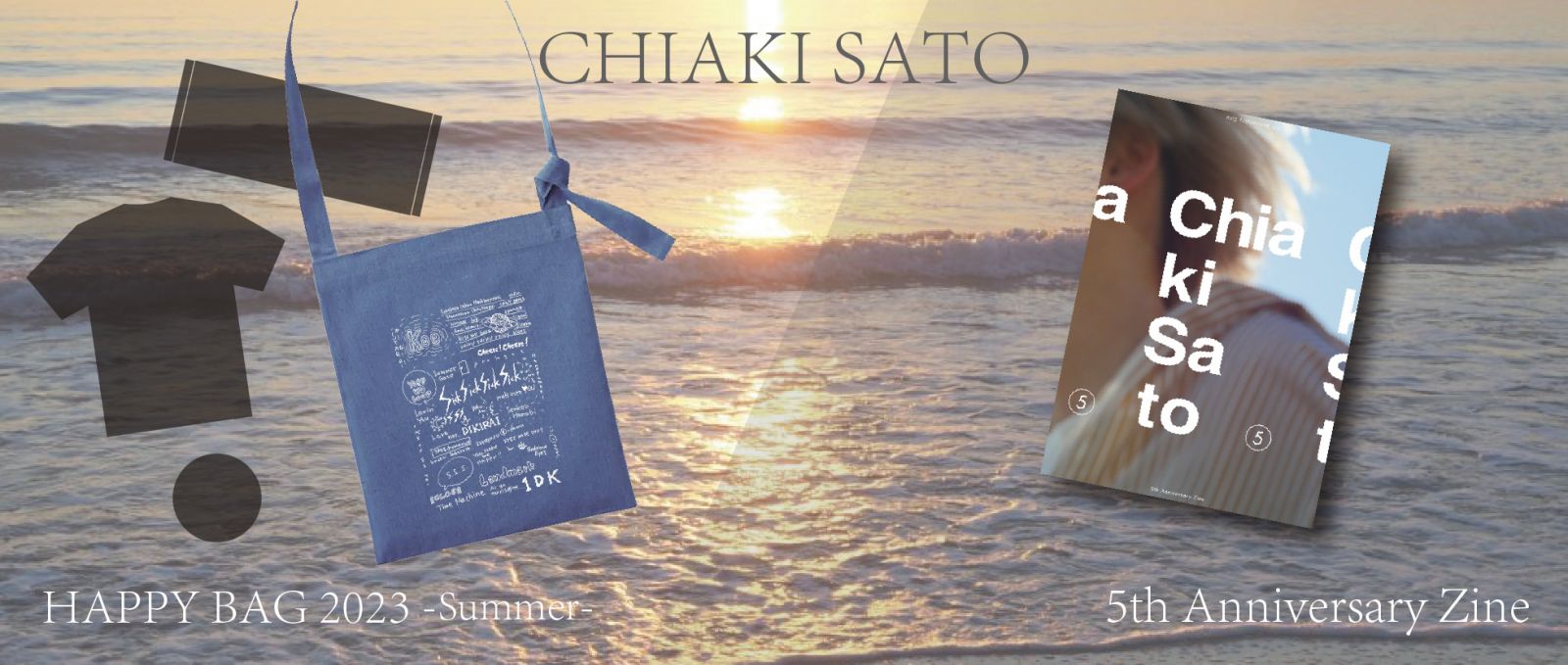 『CHIAKI SATO 5th Anniversary Zine』 & 『Happy Bag 2023 -Summer-』 受注販売スタート！